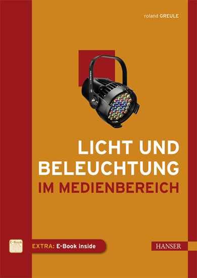 "Licht und Beleuchtung im Medienbereich" Hanser Verlag Buch - 304 Seiten inkl. E-Book