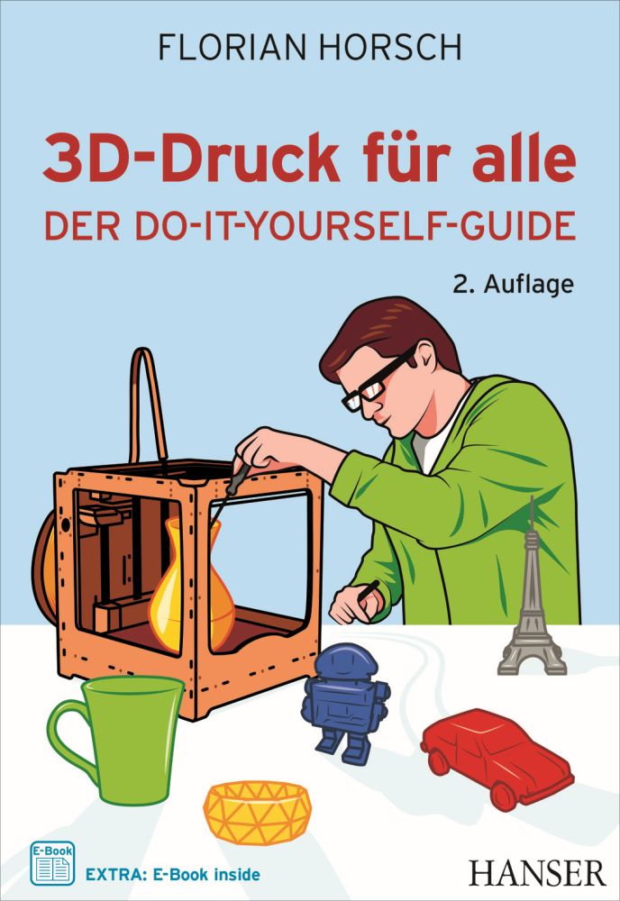 "3D-Druck für alle" Hanser Verlag Buch - 356 Seiten inkl. E-Book
