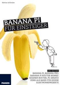 banana pi Franzis Verlag Buch "Banana Pi für Einsteiger"